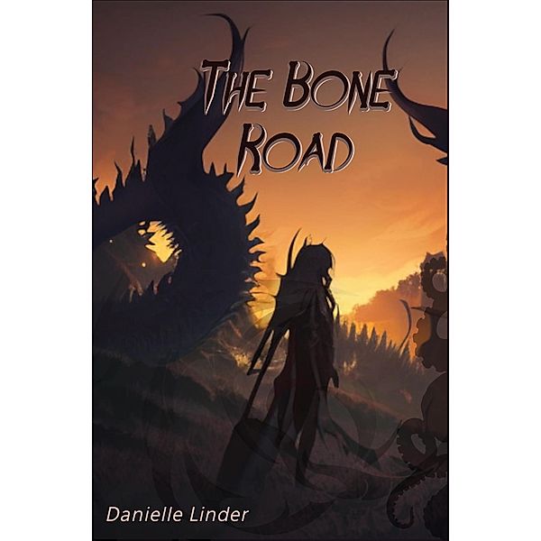 The Bone Road (Black Dragon, #2) / Black Dragon, Danielle Linder