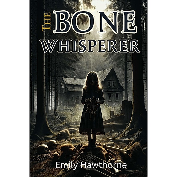 The Bone Whisperer, Emily Hawthorne