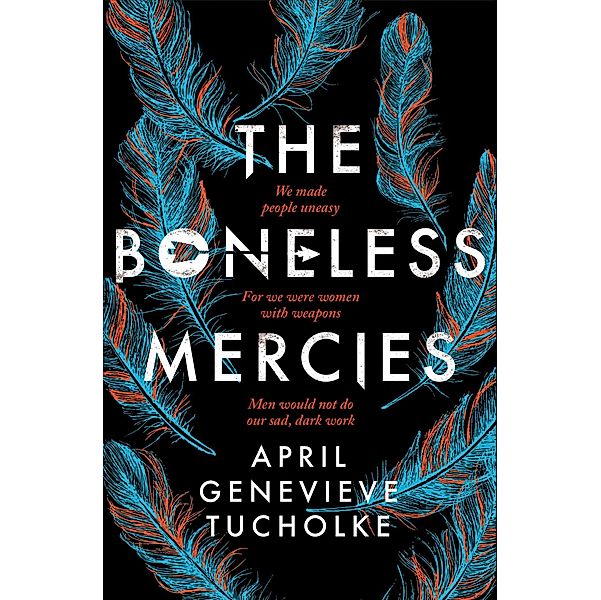 The Boneless Mercies, April Tucholke