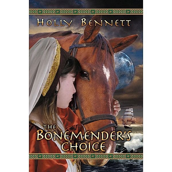 The Bonemender's Choice / The Bonemender Bd.3, Holly Bennett