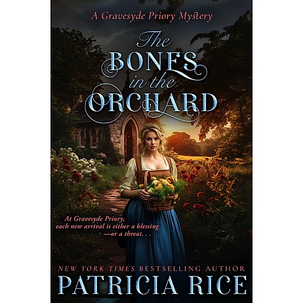 The Bones in the Orchard (Gravesyde Priory Mysteries, #3) / Gravesyde Priory Mysteries, Patricia Rice