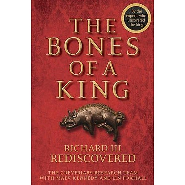 The Bones of a King, The Grey Friars Research Team, Maev Kennedy, Lin Foxhall