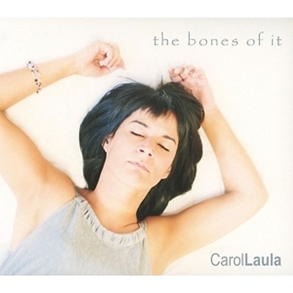 The Bones Of It, Carol Laula