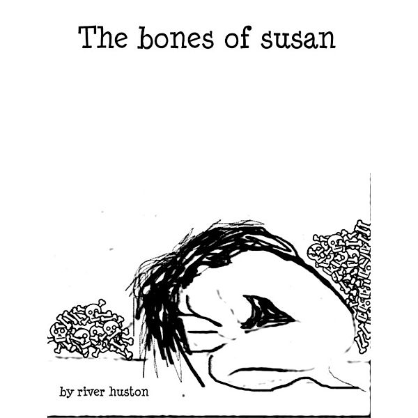 The Bones of Susan, River Huston