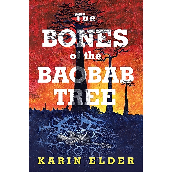The Bones of the Baobab Tree, Karin Elder