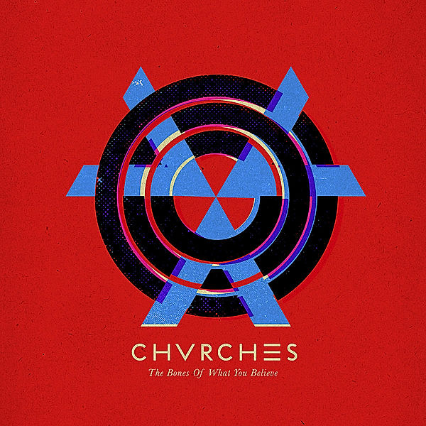 The Bones Of What You Believe, Chvrches