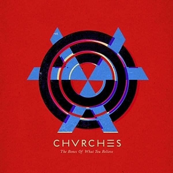 The Bones Of What You Believe  (Ltd. Edt.), Chvrches