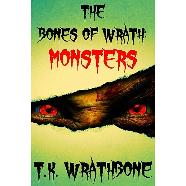The Bones of Wrath: Monsters, T. K. Wrathbone