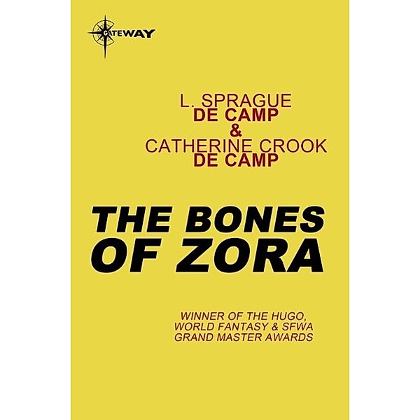 The Bones of Zora, L. Sprague deCamp, Catherine Crook deCamp