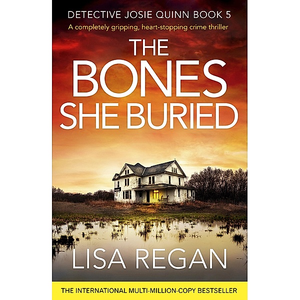 The Bones She Buried / Detective Josie Quinn Bd.5, Lisa Regan