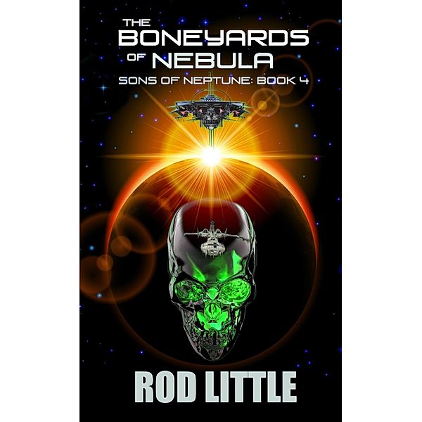 The Boneyards of Nebula (Sons of Neptune, #4) / Sons of Neptune, Rod Little