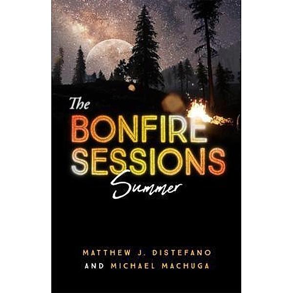 The Bonfire Sessions / Fireside Chats Bd.2, Matthew J Distefano, Michael Machuga