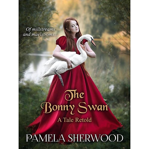 The Bonny Swan (Tales Retold, #3) / Tales Retold, Pamela Sherwood