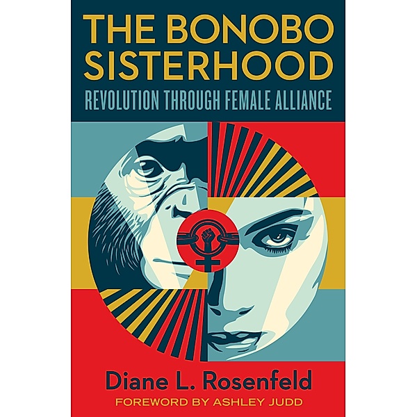 The Bonobo Sisterhood, Diane Rosenfeld