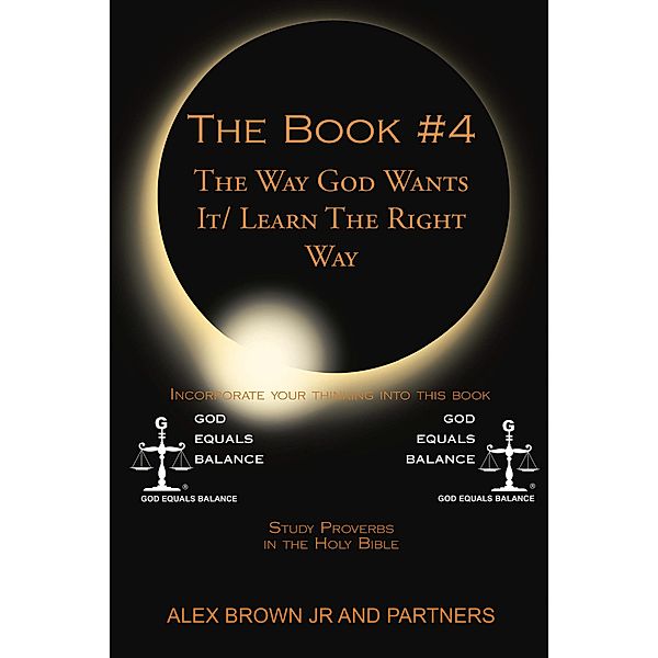 The Book # 4 the Way God Wants It/ Learn the Right Way, Alex Brown Jr