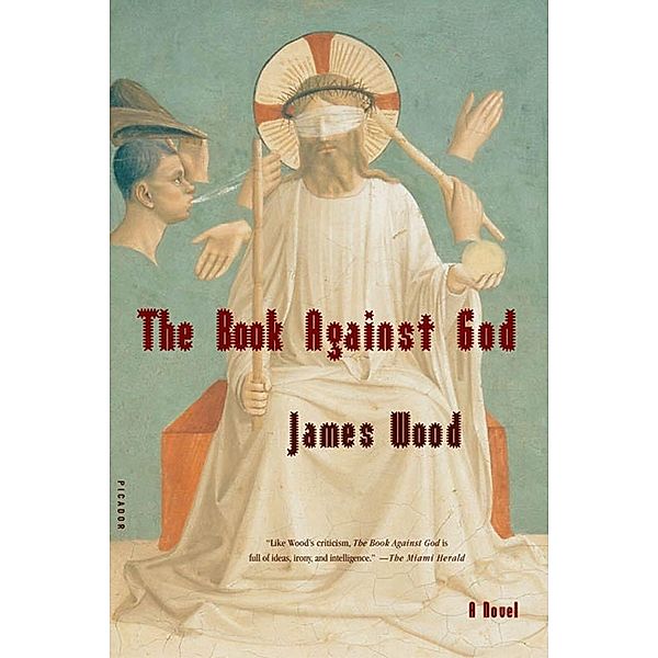 The Book Against God, James Wood