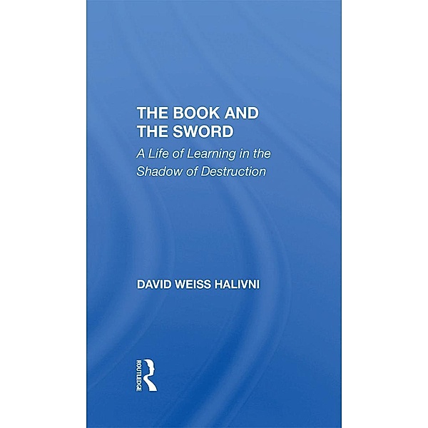 The Book And The Sword, David Weiss Halivni