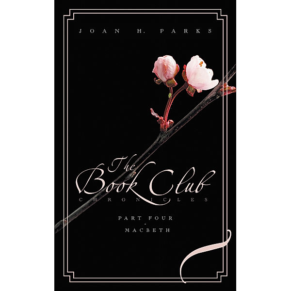 The Book Club Chronicles, Part Four - Macbeth, Joan H. Parks