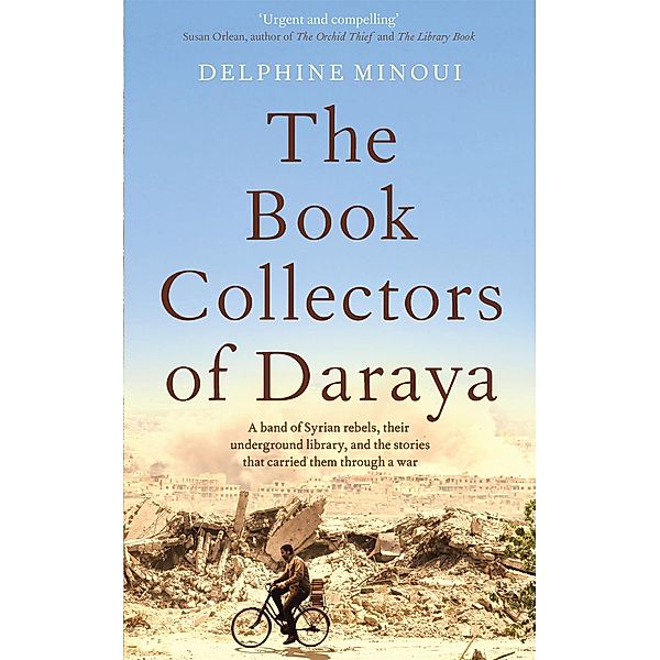 The Book Collectors of Daraya, Delphine Minoui