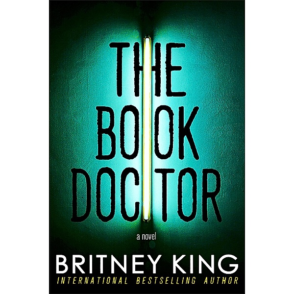 The Book Doctor: A Psychological Thriller, Britney King