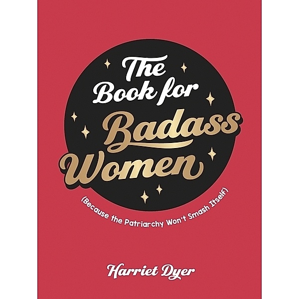 The Book for Badass Women, Harriet Dyer