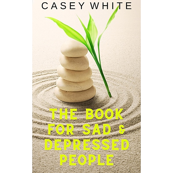 The Book for Sad & Depressed People, Casey White