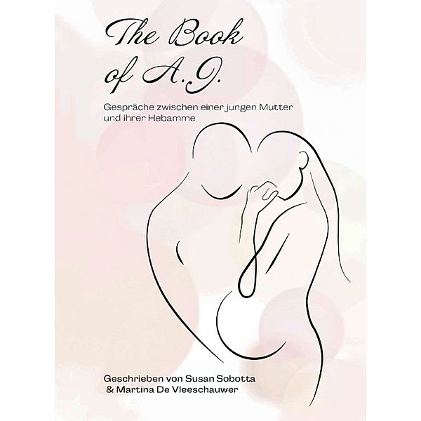 The Book of A. J.; ., Susan Sobotta, Martina de Vleeschauwer