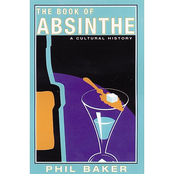 The Book of Absinthe, Phil Baker