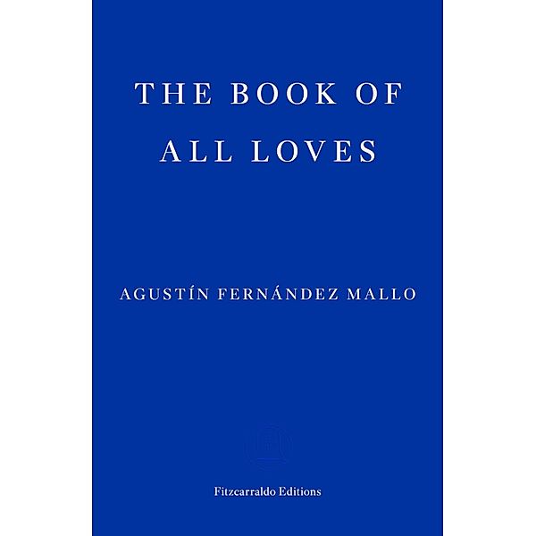 The Book of All Loves, Agustín Fernández Mallo