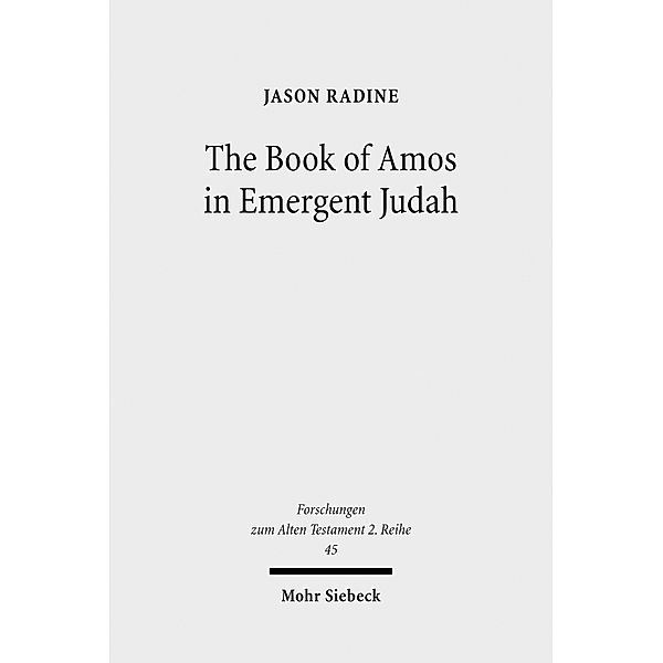 The Book of Amos in Emergent Judah, Jason Radine