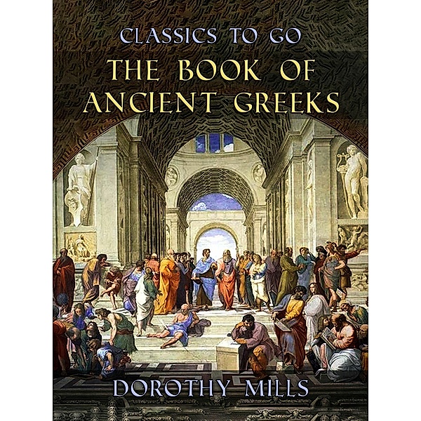 The Book of Ancient Greeks, Dorothy Mills
