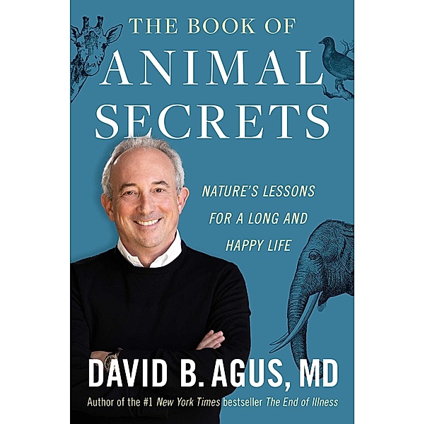 The Book of Animal Secrets, David B. Agus