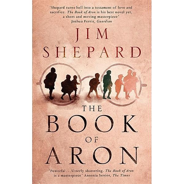 The Book of Aron, Jim Shepard