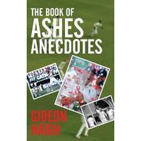 The Book of Ashes Anecdotes, Gideon Haigh