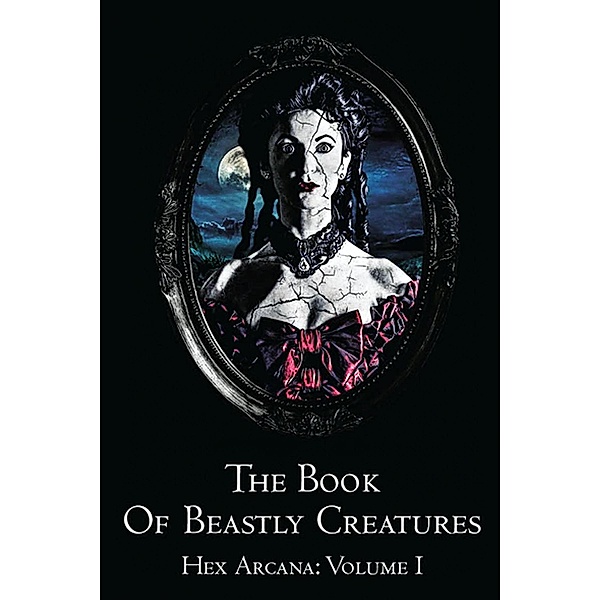 The Book of Beastly Creatures (Volume, #1) / Volume, Lawrie Brewster, Sarah Daly, Tom Staunton