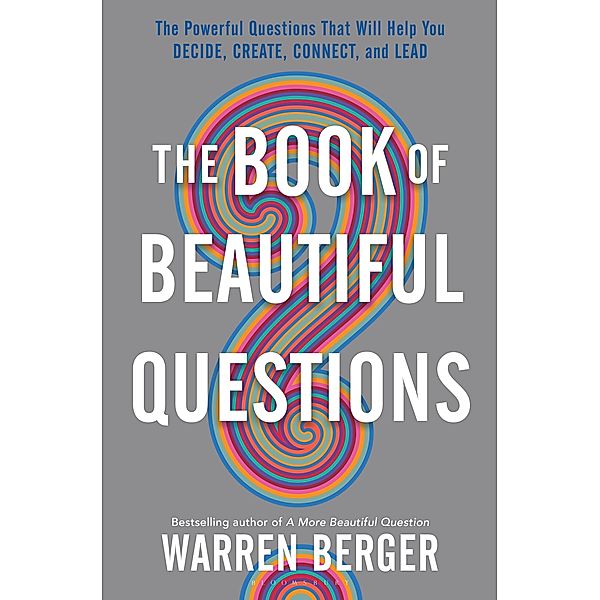 The Book of Beautiful Questions, Warren Berger