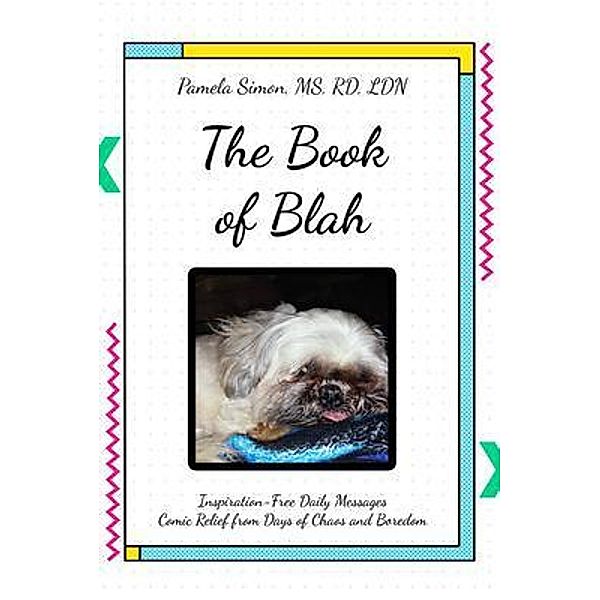 The Book of Blah, Pamela Simon RD LDN
