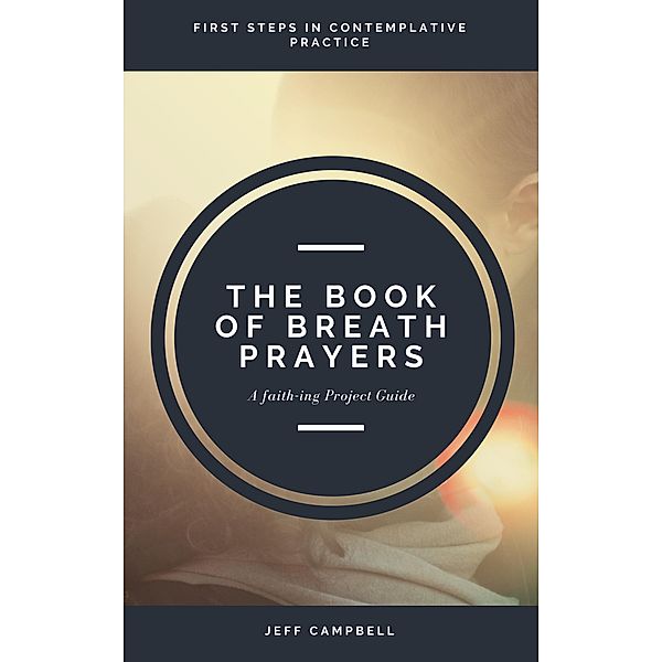 The Book of Breath Prayers, Jeff Campbell