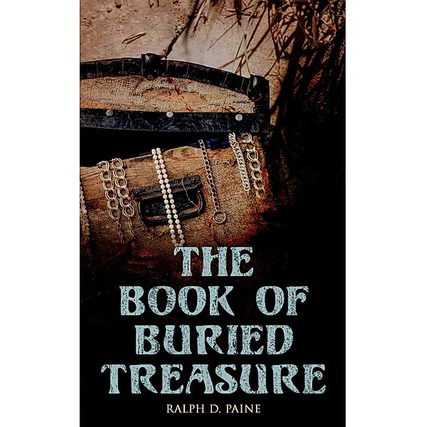 The Book of Buried Treasure, Ralph D. Paine