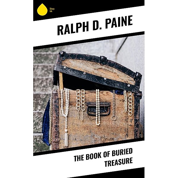 The Book of Buried Treasure, Ralph D. Paine