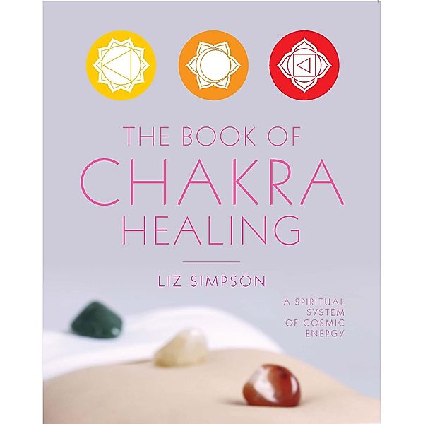 The Book of Chakra Healing / Gaia Classics, Liz Alexander