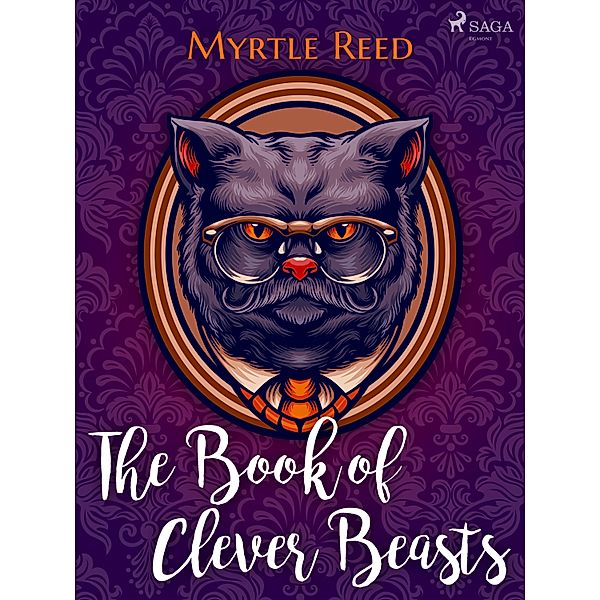 The Book of Clever Beasts / World Classics, Myrtle Reed