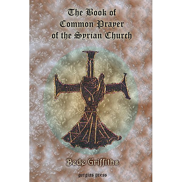 The Book of Common Prayer [shhimo] of the Syrian Church, Bede Griffiths