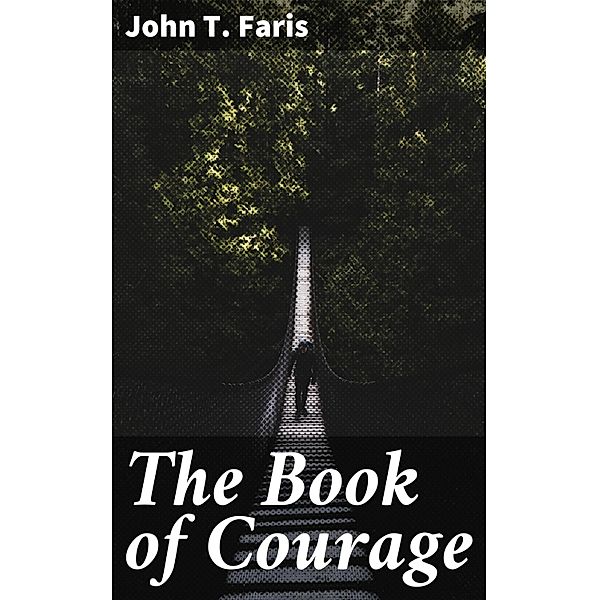 The Book of Courage, John T. Faris