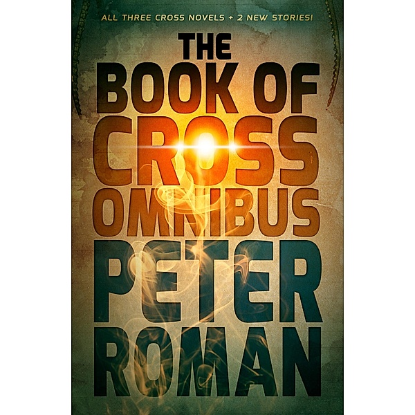The Book of Cross: The Book of Cross Omnibus, Peter Roman