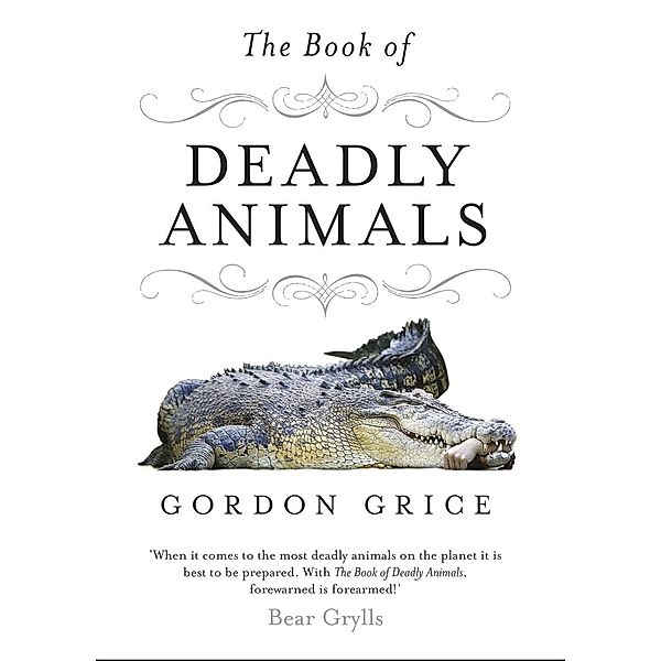 The Book of Deadly Animals, Gordon Grice