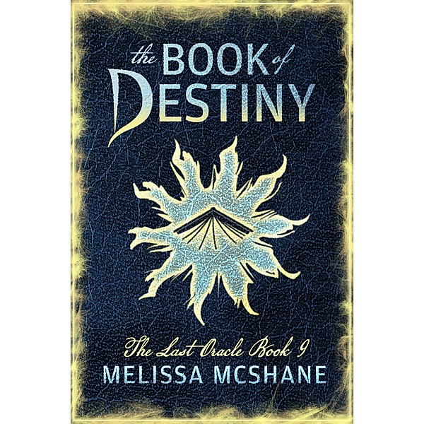 The Book of Destiny (The Last Oracle, #9) / The Last Oracle, Melissa McShane