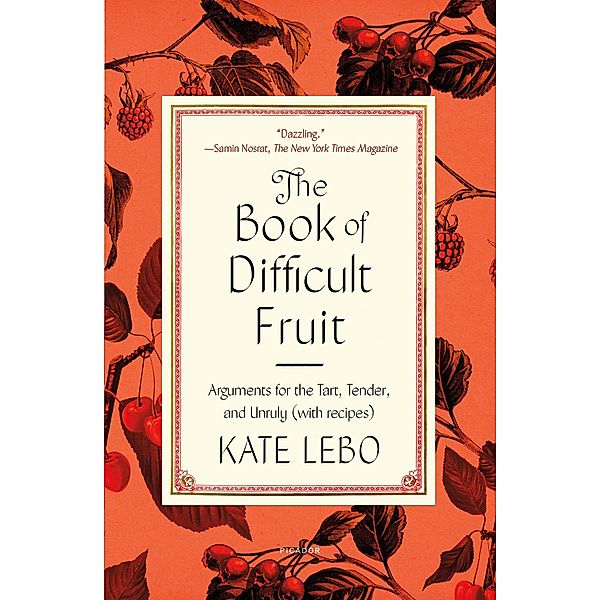 The Book of Difficult Fruit, Kate Lebo