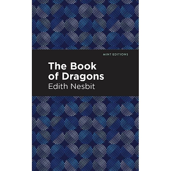 The Book of Dragons / Mint Editions (The Children's Library), Edith Nesbit