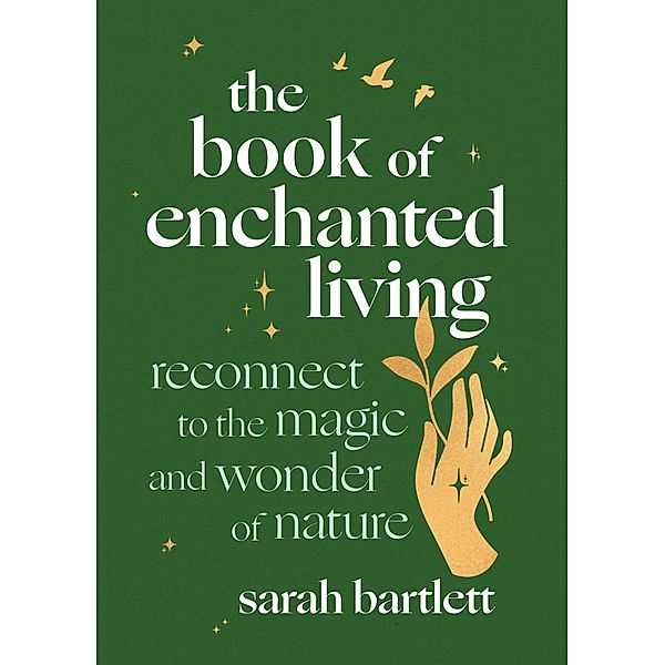The Book of Enchanted Living, Sarah Bartlett
